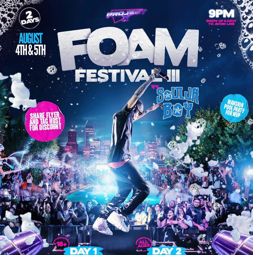 Foam Festival 3: ft Soulja Boy Day 1 (Private Table)